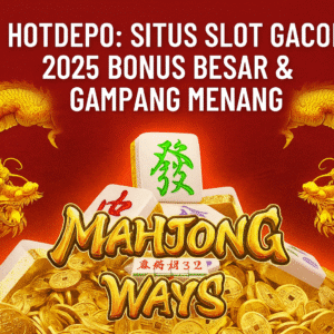 Hotdepo Mahjong Ways - Slot Gacor 2025